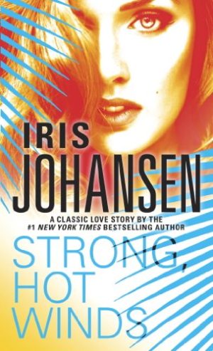 Iris Johansen Strong, Hot Winds